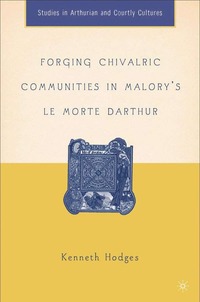 bokomslag Forging Chivalric Communities in Malorys Le Morte Darthur