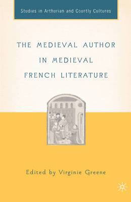 bokomslag The Medieval Author in Medieval French Literature