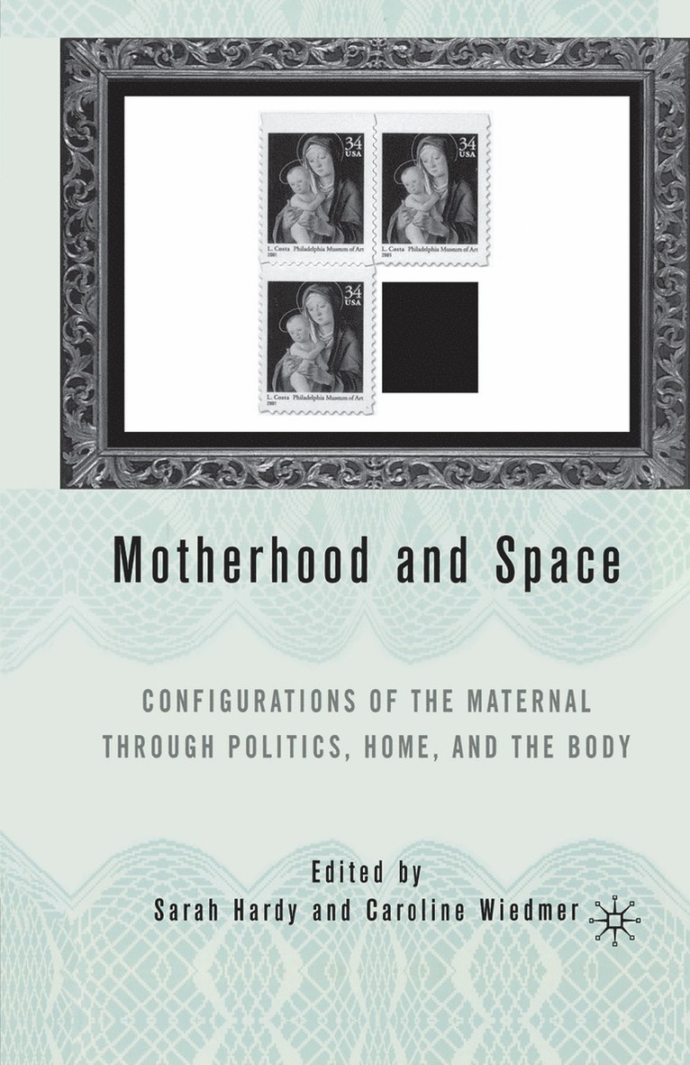 C. Wiedmer, S. Hardy, Sarah Hardy, Caroline Wiedmer - Motherhood and Space, Inbunden