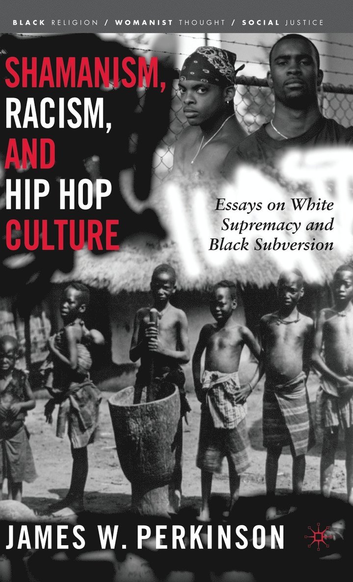 Shamanism, Racism, and Hip Hop Culture 1