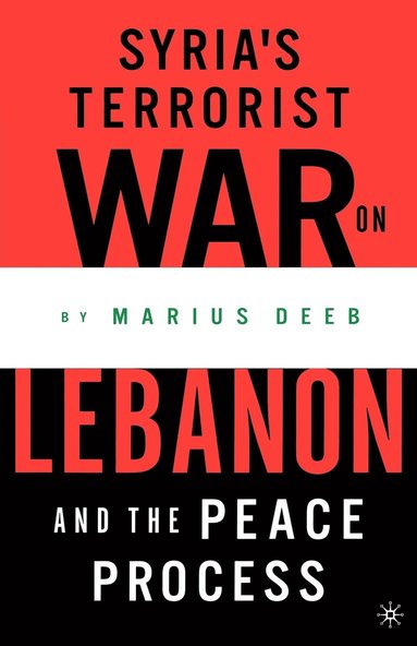 bokomslag Syria's Terrorist War on Lebanon and the Peace Process