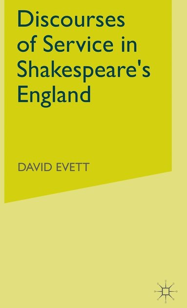 bokomslag Discourses of Service in Shakespeare's England