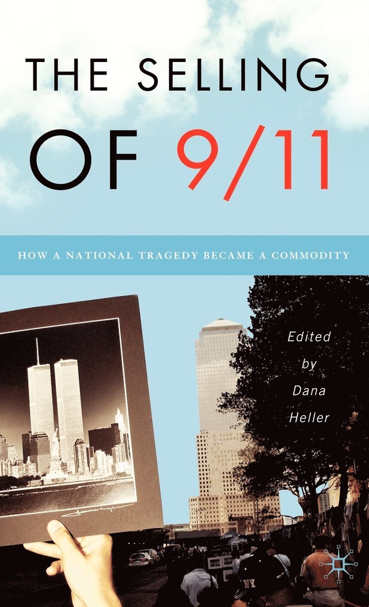 D. Heller, Dana Heller - Selling of 9/11, Inbunden