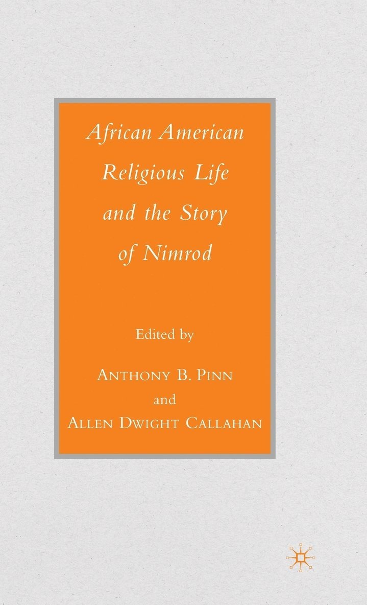 African American Religious Life and the Story of Nimrod 1
