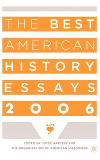 bokomslag The Best American History Essays 2006