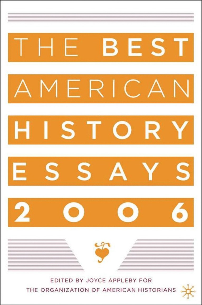 Organization of American Historians, Organization Of American Historians, Joyce Appleby - Best American History Essays 2006, Inbunden