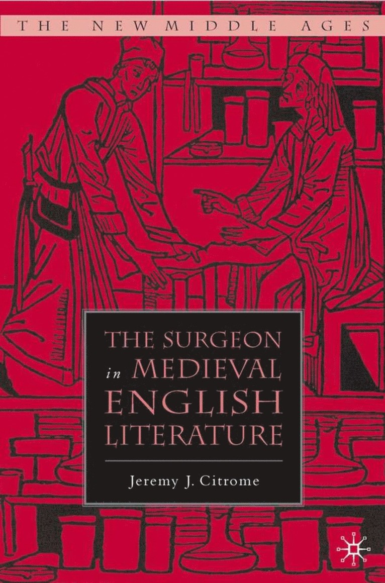 J. Citrome, Jeremy Citrome, Jeremy J. Citrome - Surgeon in Medieval English Literature, Inbunden