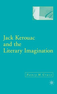 bokomslag Jack Kerouac and the Literary Imagination