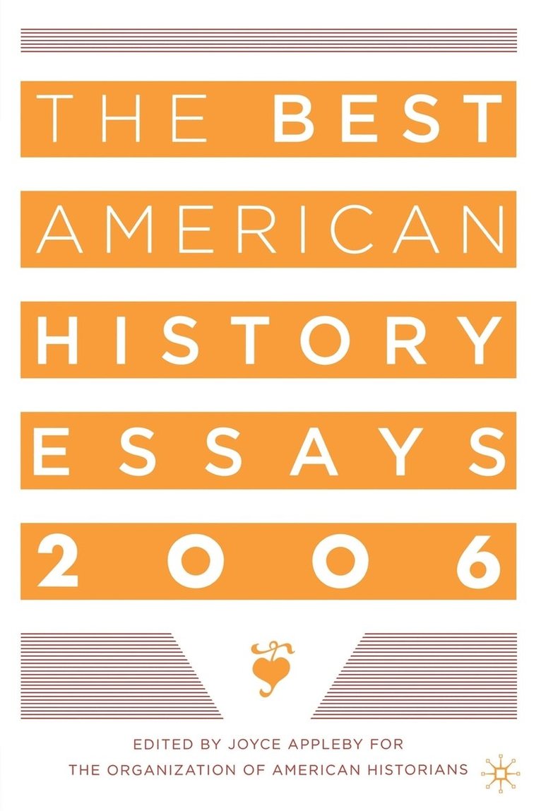 Organization of American Historians, Organization Of American Historians, Joyce Appleby - Best American History Essays 2006, Häftad