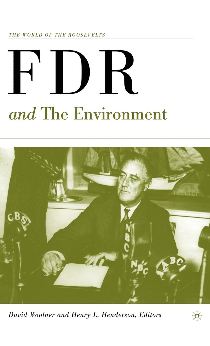 D. Woolner, H. Henderson, David B. Woolner, Henry L. Henderson - FDR and the Environment, Inbunden