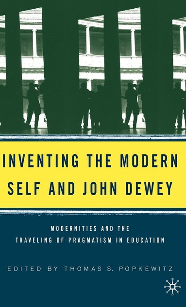 bokomslag Inventing the Modern Self and John Dewey