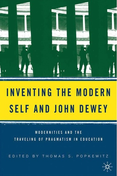 bokomslag Inventing the Modern Self and John Dewey