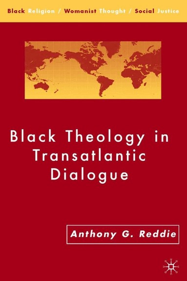 A. Reddie - Black Theology in Transatlantic Dialogue, Inbunden