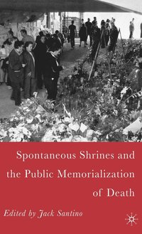 bokomslag Spontaneous Shrines and the Public Memorialization of Death