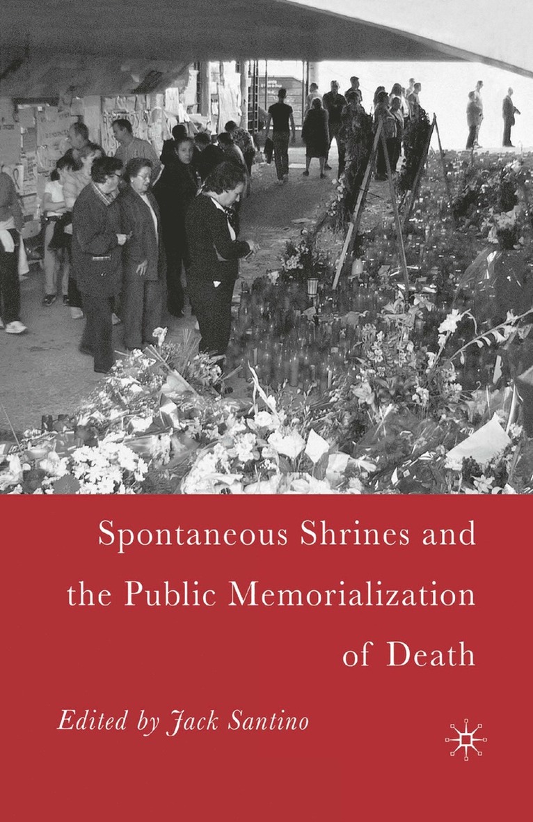 J. Santino, Jack Santino - Spontaneous Shrines and the Public Memorialization of Death, Inbunden
