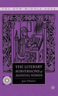 bokomslag The Literary Subversions of Medieval Women