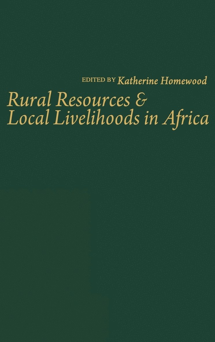 NA NA, Na Na, Katherine Homewood - Rural Resources and Local Livelihoods in Africa, Inbunden