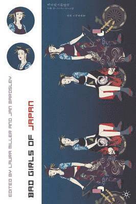 L. Miller, J. Bardsley, Jan Bardsley, Laura Miller - Bad Girls of Japan, Häftad