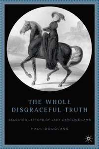 bokomslag Whole Disgraceful Truth