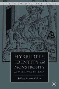 bokomslag Hybridity, Identity, and Monstrosity in Medieval Britain