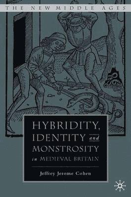 Hybridity, Identity, and Monstrosity in Medieval Britain 1