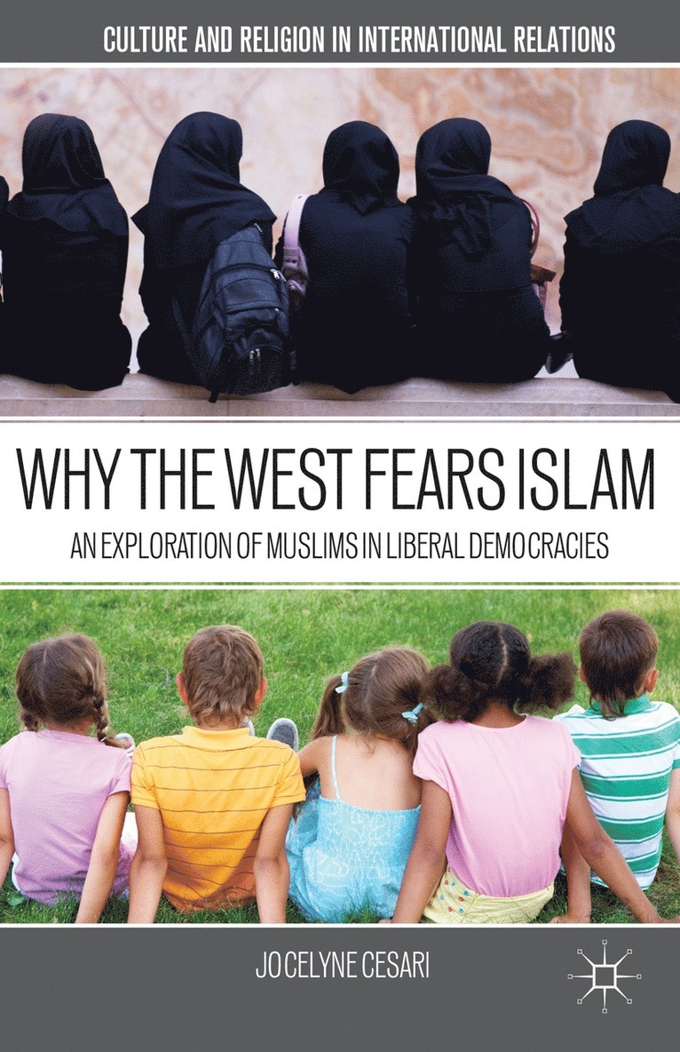 J. Cesari, Jocelyne Cesari - Why the West Fears Islam, Inbunden