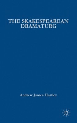 A. Hartley - Shakespearean Dramaturg, Inbunden