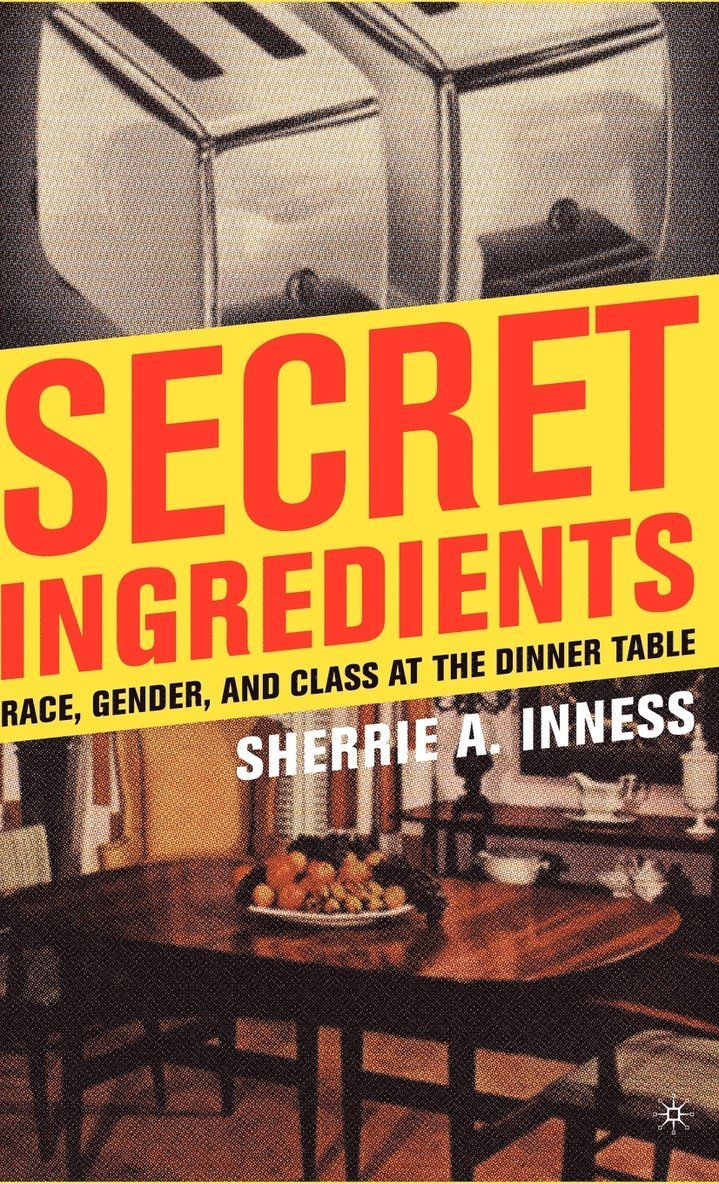 S. Inness, Sherrie A. Inness - Secret Ingredients, Inbunden