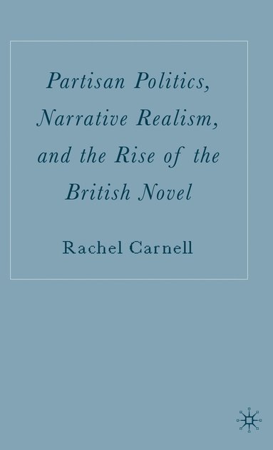 bokomslag Partisan Politics, Narrative Realism, and the Rise of the British Novel