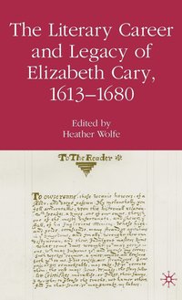 bokomslag The Literary Career and Legacy of Elizabeth Cary, 1613-1680