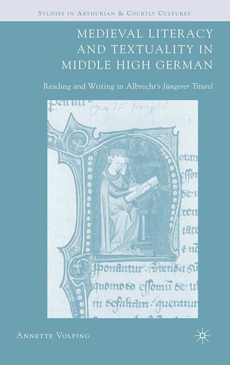 Medieval Literacy and Textuality in Middle High German 1