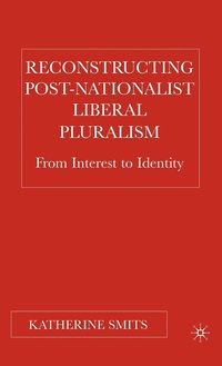 bokomslag Reconstructing Post-Nationalist Liberal Pluralism