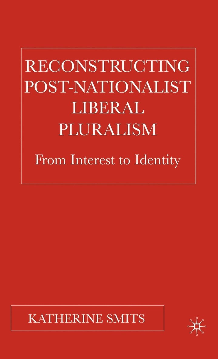 Reconstructing Post-Nationalist Liberal Pluralism 1