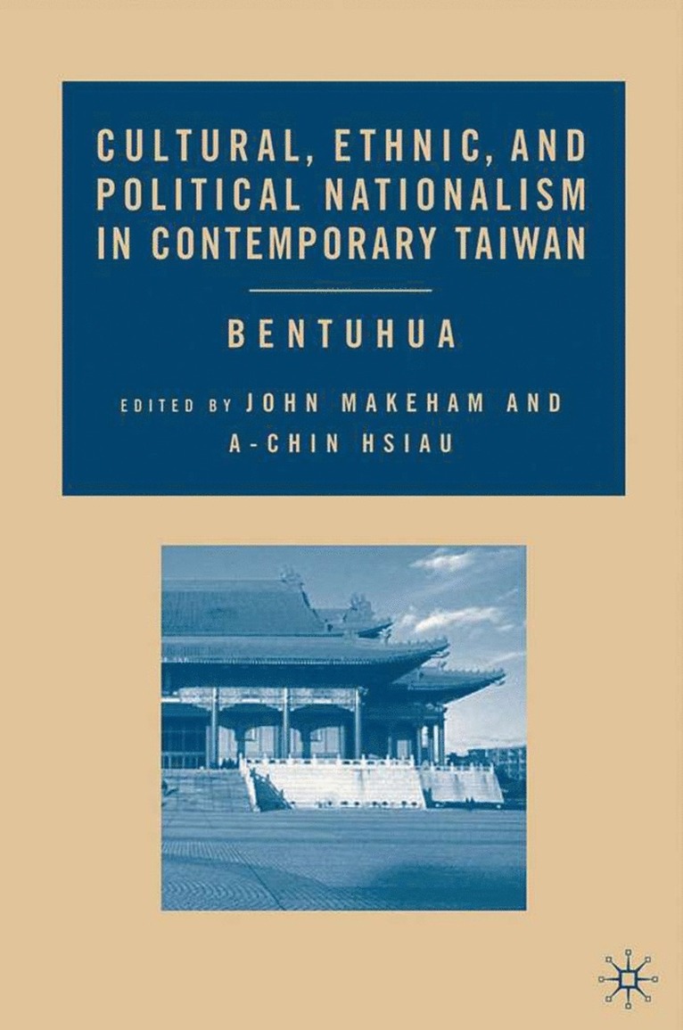 Cultural, Ethnic, and Political Nationalism in Contemporary Taiwan 1