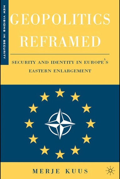 M. Kuus - Geopolitics Reframed, Inbunden