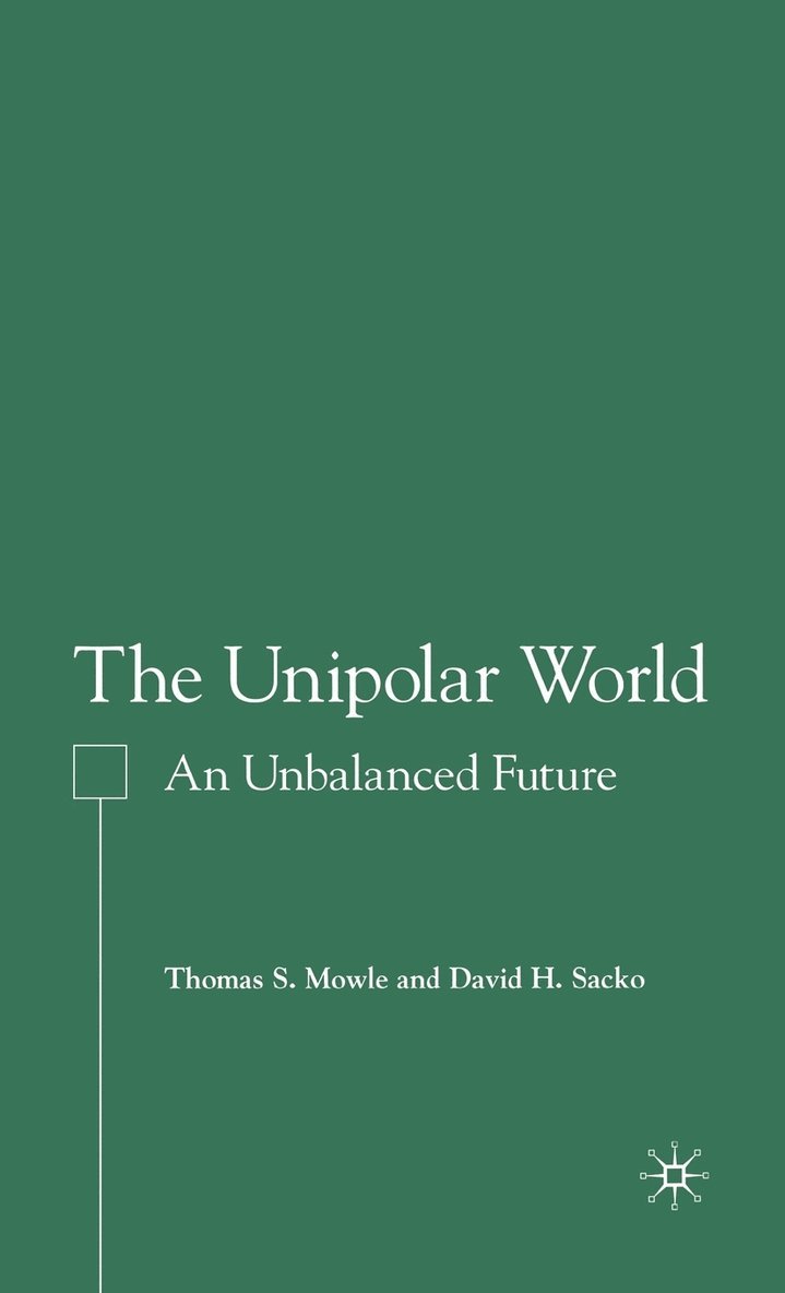 T. Mowle, D. Sacko, Thomas S. Mowle, David H. Sacko - Unipolar World, Inbunden