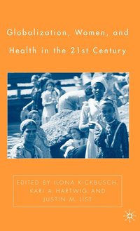 bokomslag Globalization, Women, and Health in the Twenty-First Century