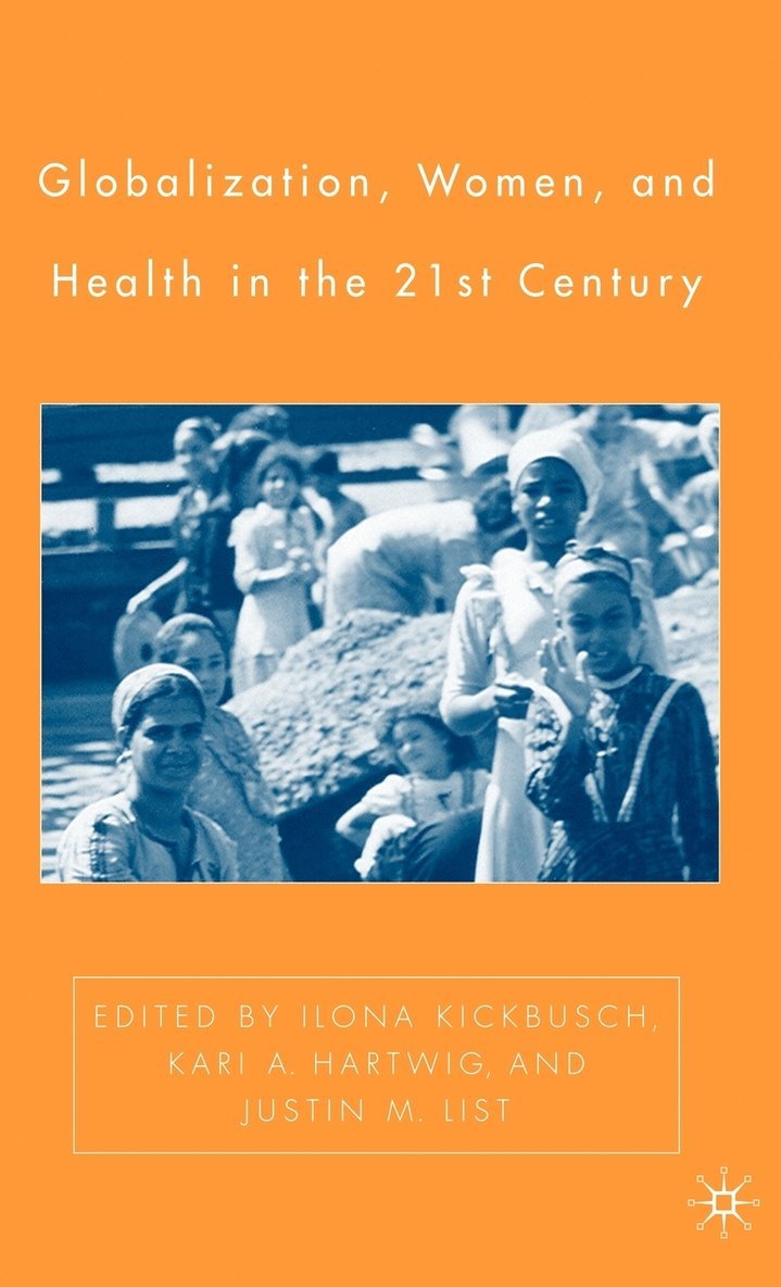 Globalization, Women, and Health in the Twenty-First Century 1