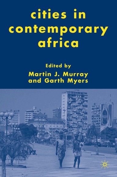M. Murray, G. Myers - Cities in Contemporary Africa, Inbunden