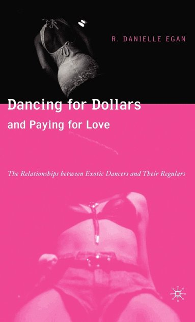 bokomslag Dancing for Dollars and Paying for Love