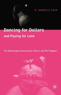 bokomslag Dancing for Dollars and Paying for Love