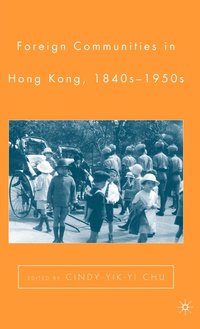bokomslag Foreign Communities in Hong Kong, 1840s-1950s