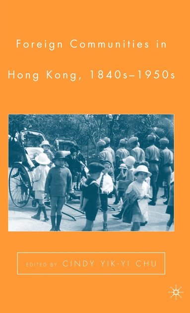 bokomslag Foreign Communities in Hong Kong, 1840s1950s