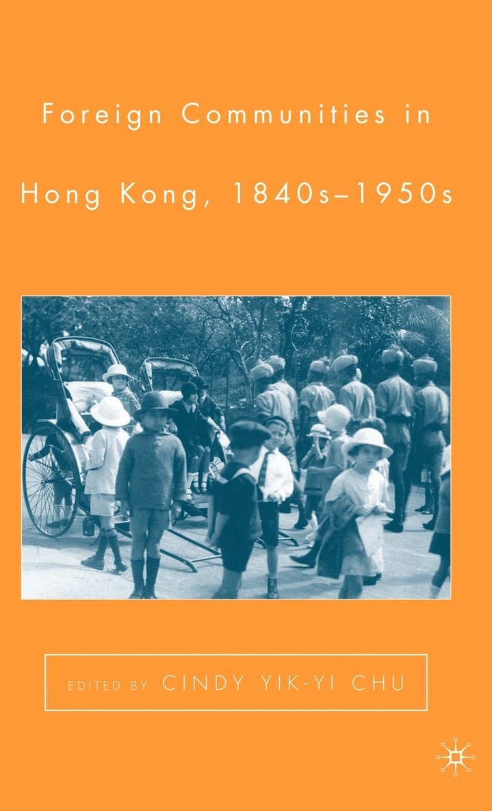 Foreign Communities in Hong Kong, 1840s1950s 1