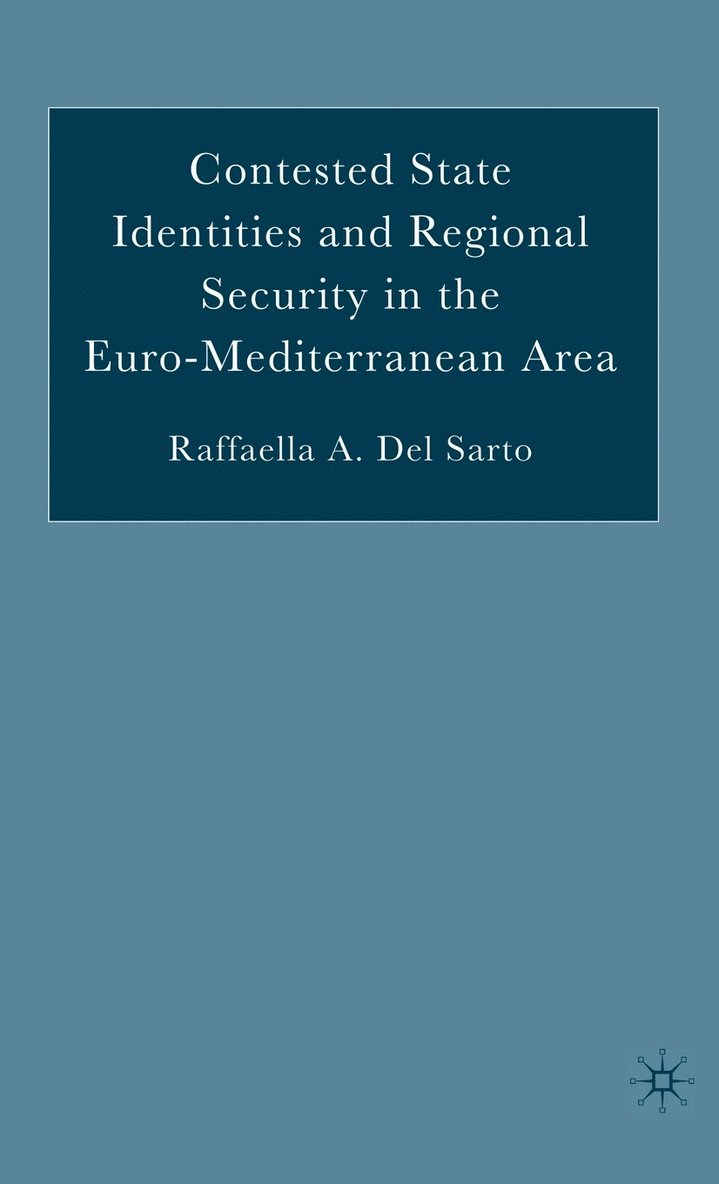 Contested State Identities and Regional Security in the Euro-Mediterranean Area 1