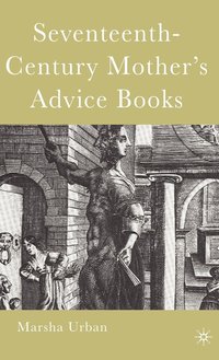 bokomslag Seventeenth-Century Mothers Advice Books