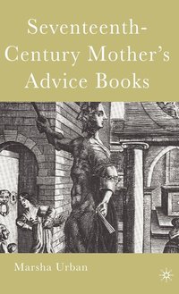 bokomslag Seventeenth-Century Mother's Advice Books