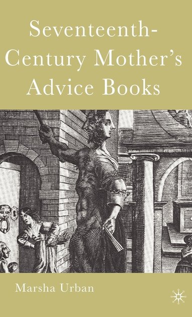 bokomslag Seventeenth-Century Mother's Advice Books