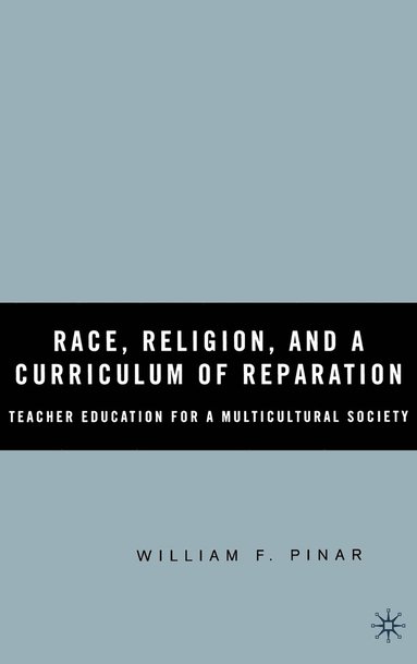 bokomslag Race, Religion, and A Curriculum of Reparation