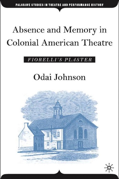 bokomslag Absence and Memory in Colonial American Theatre